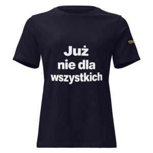 Produkt: Koszulka damska | Kolor: do wyboru | Nadruk: Już nie dla wszystkich | GOYAH